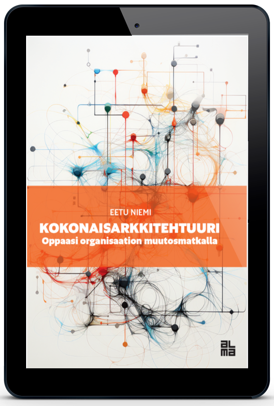 A mockup of a tablet with a e-book "Kokonaisarkkitehtuuri: Oppaasi organisaation muutosmatkalla" by Eetu Niemi